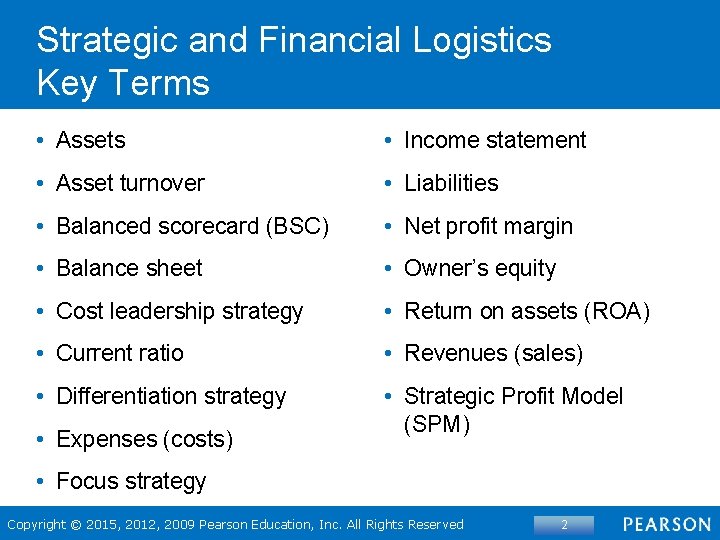 Strategic and Financial Logistics Key Terms • Assets • Income statement • Asset turnover