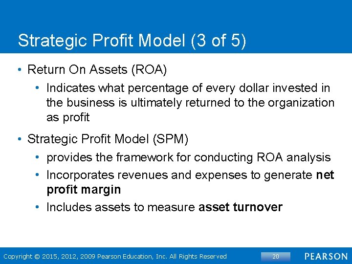 Strategic Profit Model (3 of 5) • Return On Assets (ROA) • Indicates what