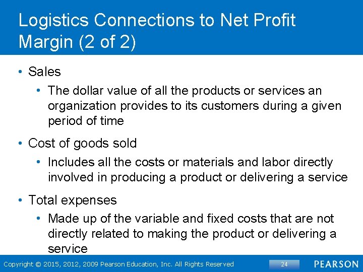 Logistics Connections to Net Profit Margin (2 of 2) • Sales • The dollar