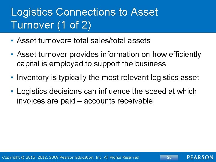 Logistics Connections to Asset Turnover (1 of 2) • Asset turnover= total sales/total assets