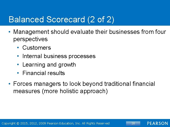 Balanced Scorecard (2 of 2) • Management should evaluate their businesses from four perspectives