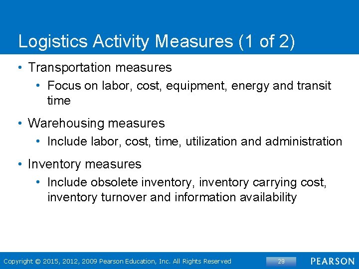 Logistics Activity Measures (1 of 2) • Transportation measures • Focus on labor, cost,