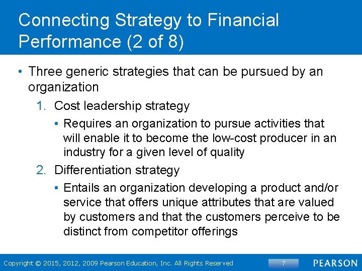 Connecting Strategy to Financial Performance (2 of 8) • Three generic strategies that can