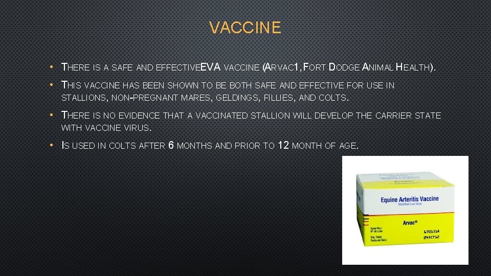 VACCINE • THERE IS A SAFE AND EFFECTIVEEVA VACCINE (ARVAC 1, FORT DODGE ANIMAL