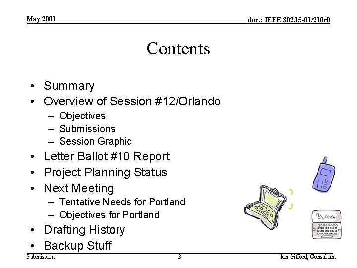 May 2001 doc. : IEEE 802. 15 -01/210 r 0 Contents • Summary •