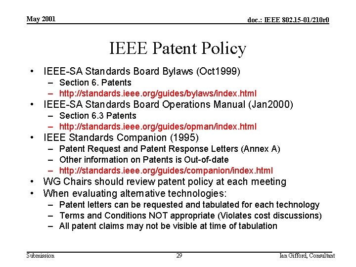 May 2001 doc. : IEEE 802. 15 -01/210 r 0 IEEE Patent Policy •