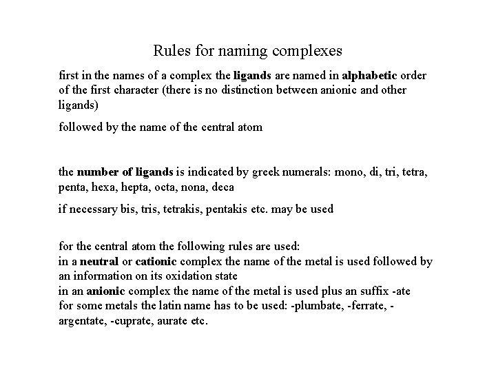 Rules for naming complexes first in the names of a complex the ligands are