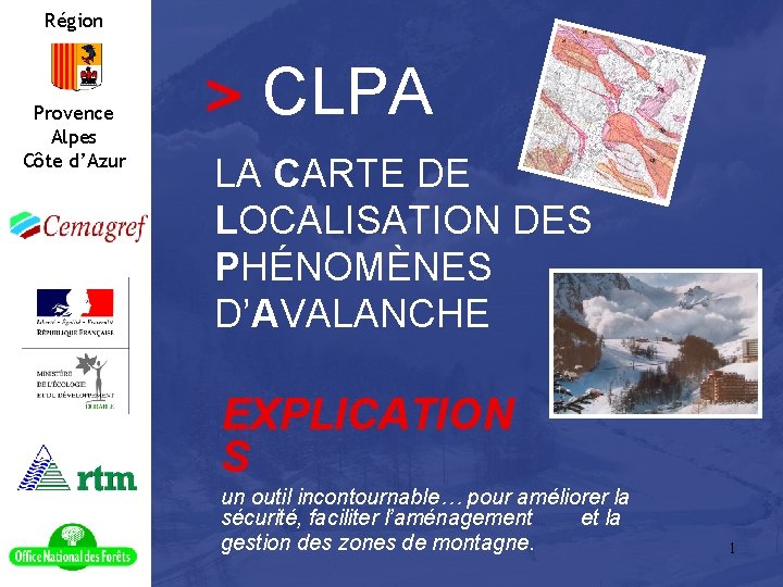 Région Provence Alpes Côte d’Azur > CLPA LA CARTE DE LOCALISATION DES PHÉNOMÈNES D’AVALANCHE