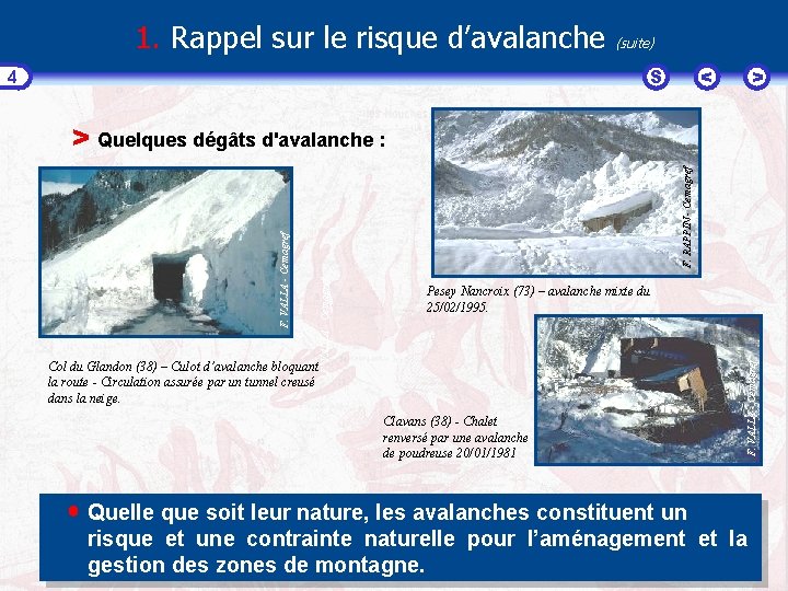 1. Rappel sur le risque d’avalanche (suite) S 4 < > F. RAPPIN -