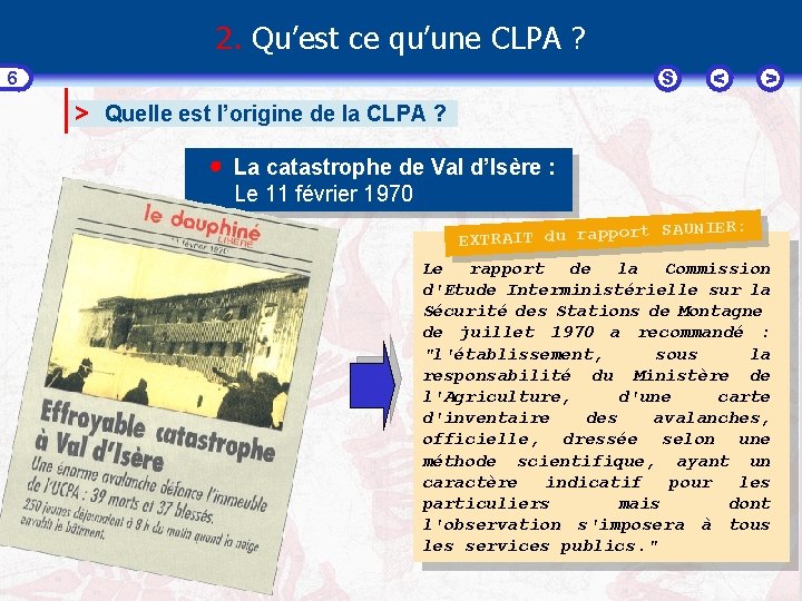 2. Qu’est ce qu’une CLPA ? S 6 < > > Quelle est l’origine