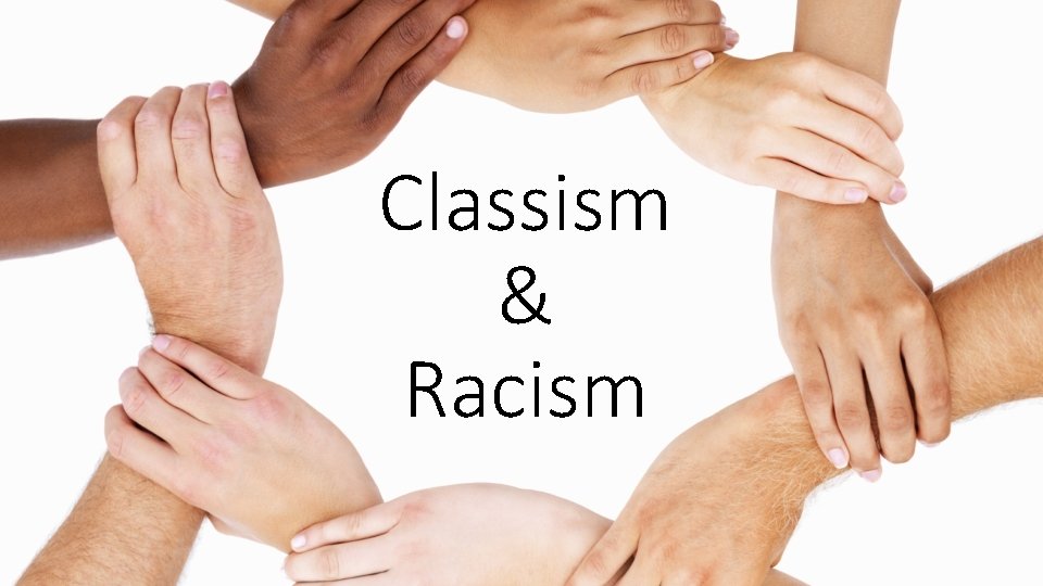 Classism & Racism 