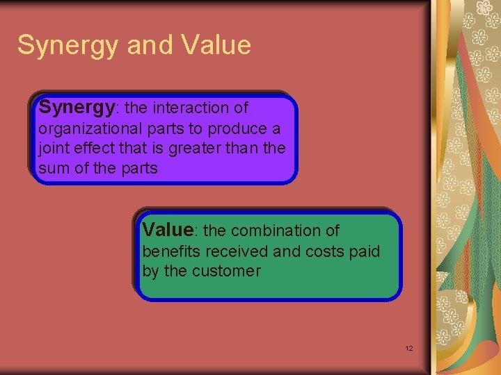 Synergy and Value Synergy: the interaction of organizational parts to produce a joint effect