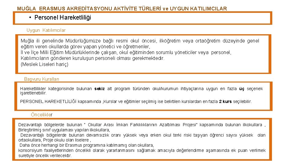 MUĞLA ERASMUS AKREDİTASYONU AKTİVİTE TÜRLERİ ve UYGUN KATILIMCILAR • Personel Hareketliliği Uygun Katılımcılar Muğla