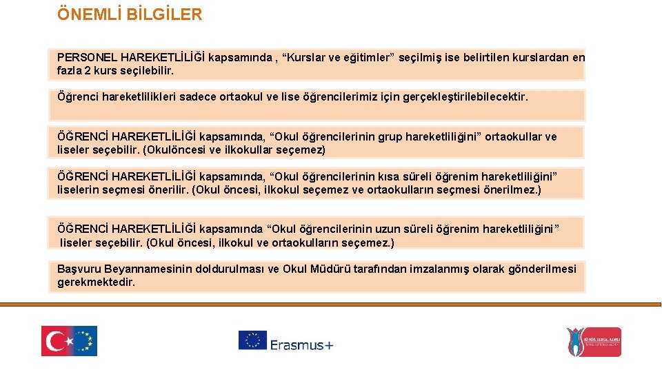 ÖNEMLİ BİLGİLER PERSONEL HAREKETLİLİĞİ kapsamında , “Kurslar ve eğitimler” seçilmiş ise belirtilen kurslardan en