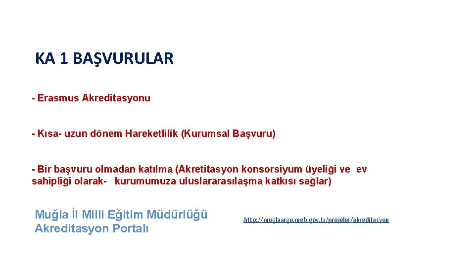 KA 1 BAŞVURULAR - Erasmus Akreditasyonu - Kısa- uzun dönem Hareketlilik (Kurumsal Başvuru) -