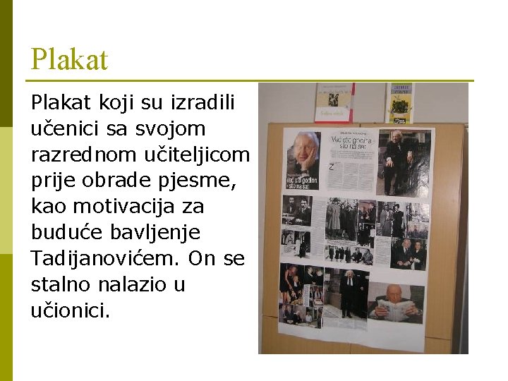 Plakat koji su izradili učenici sa svojom razrednom učiteljicom prije obrade pjesme, kao motivacija