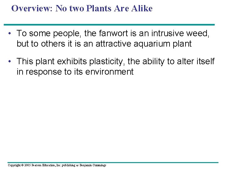 Overview: No two Plants Are Alike • To some people, the fanwort is an