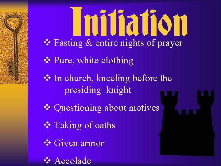 v Fasting & entire nights of prayer v Pure, white clothing v In church,