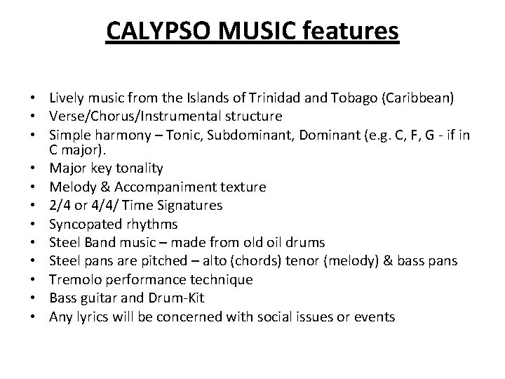 CALYPSO MUSIC features • Lively music from the Islands of Trinidad and Tobago (Caribbean)