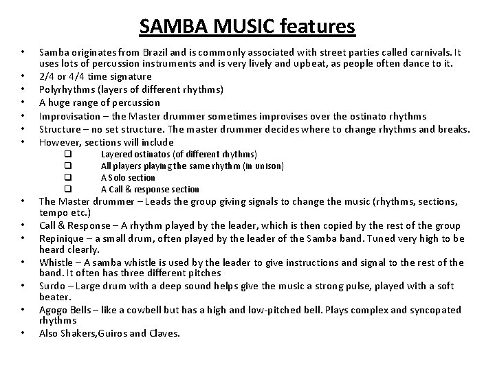 SAMBA MUSIC features • • Samba originates from Brazil and is commonly associated with