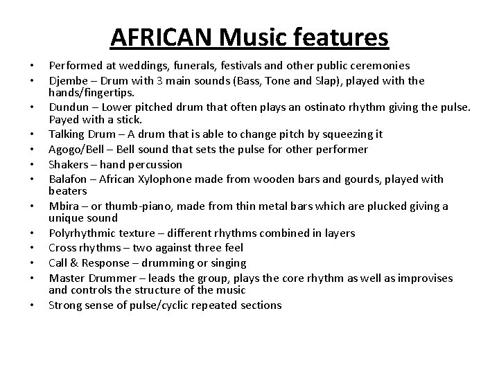 AFRICAN Music features • • • • Performed at weddings, funerals, festivals and other