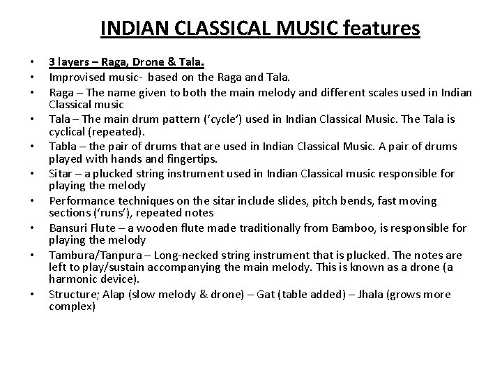 INDIAN CLASSICAL MUSIC features • • • 3 layers – Raga, Drone & Tala.