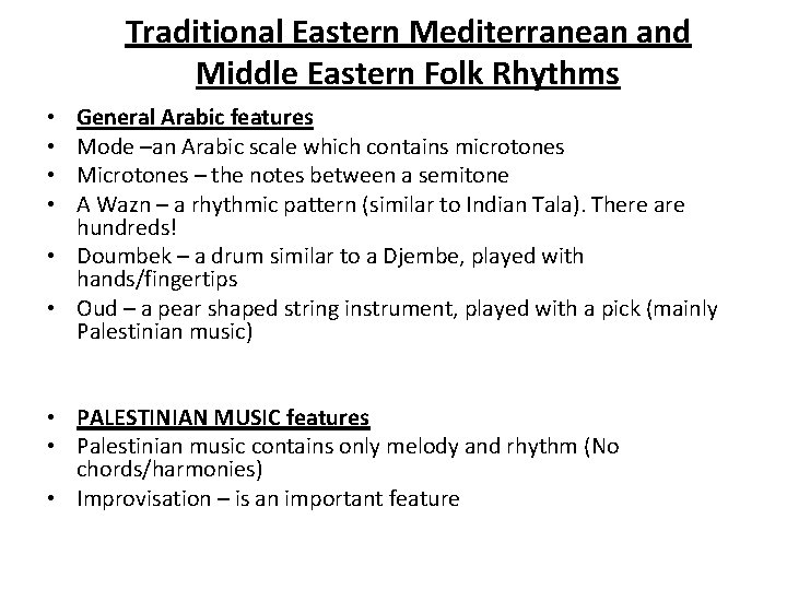 Traditional Eastern Mediterranean and Middle Eastern Folk Rhythms General Arabic features Mode –an Arabic