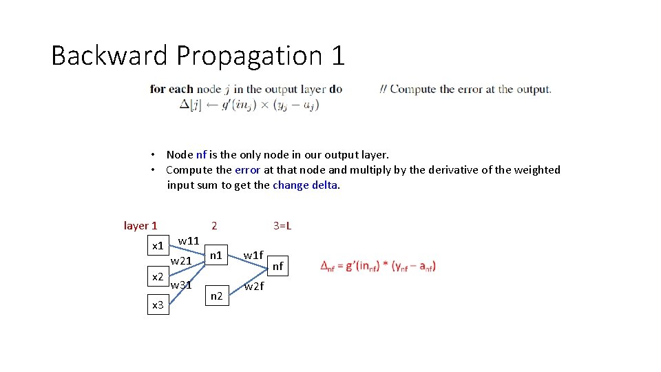 Backward Propagation 1 • Node nf is the only node in our output layer.