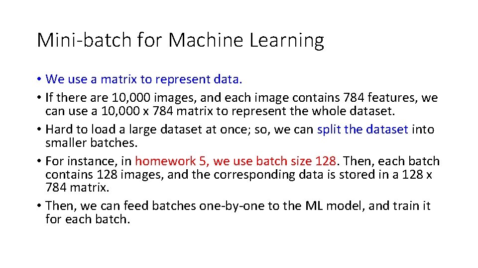 Mini-batch for Machine Learning • We use a matrix to represent data. • If