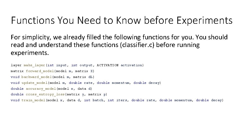 Functions You Need to Know before Experiments For simplicity, we already filled the following