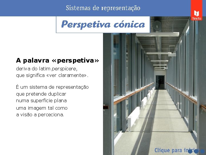 A palavra «perspetiva» deriva do latim perspicere, que significa «ver claramente» . É um