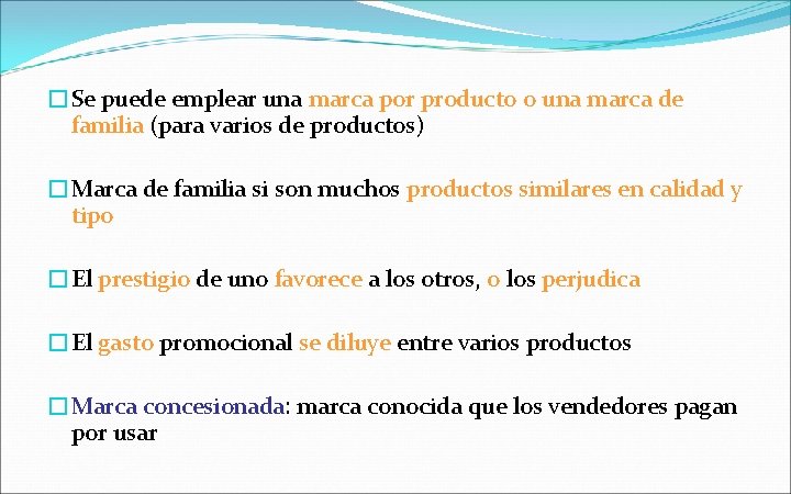 �Se puede emplear una marca por producto o una marca de familia (para varios