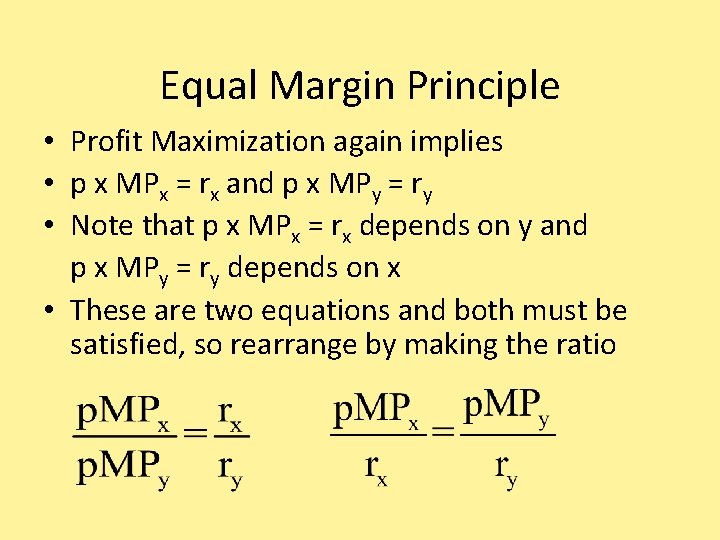 Equal Margin Principle • Profit Maximization again implies • p x MPx = rx