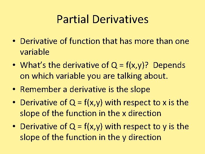 Partial Derivatives • Derivative of function that has more than one variable • What’s