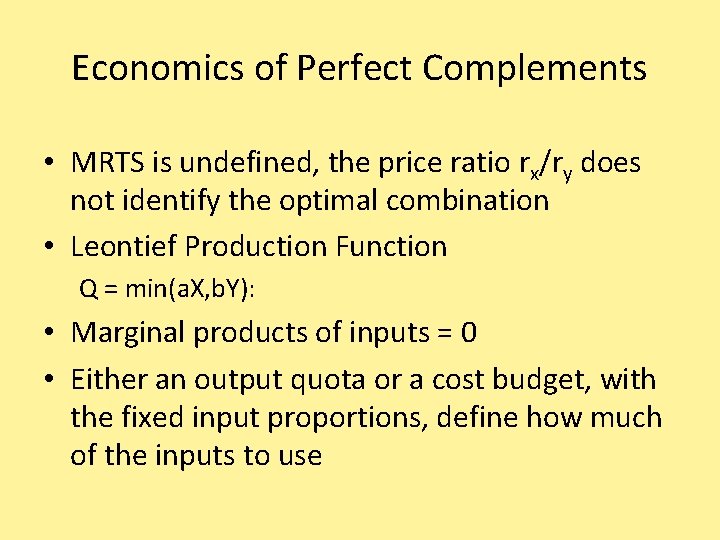 Economics of Perfect Complements • MRTS is undefined, the price ratio rx/ry does not