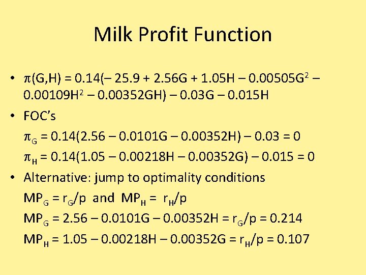 Milk Profit Function • p(G, H) = 0. 14(– 25. 9 + 2. 56