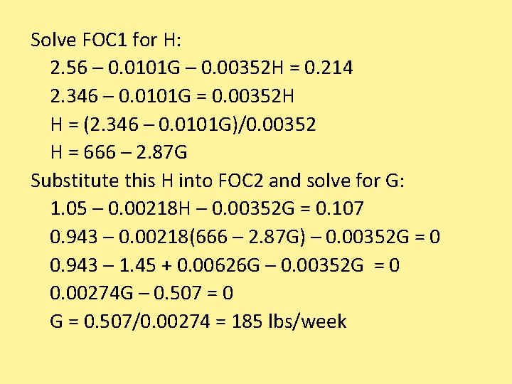 Solve FOC 1 for H: 2. 56 – 0. 0101 G – 0. 00352