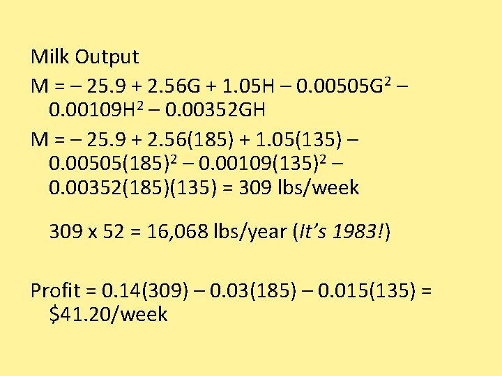 Milk Output M = – 25. 9 + 2. 56 G + 1. 05