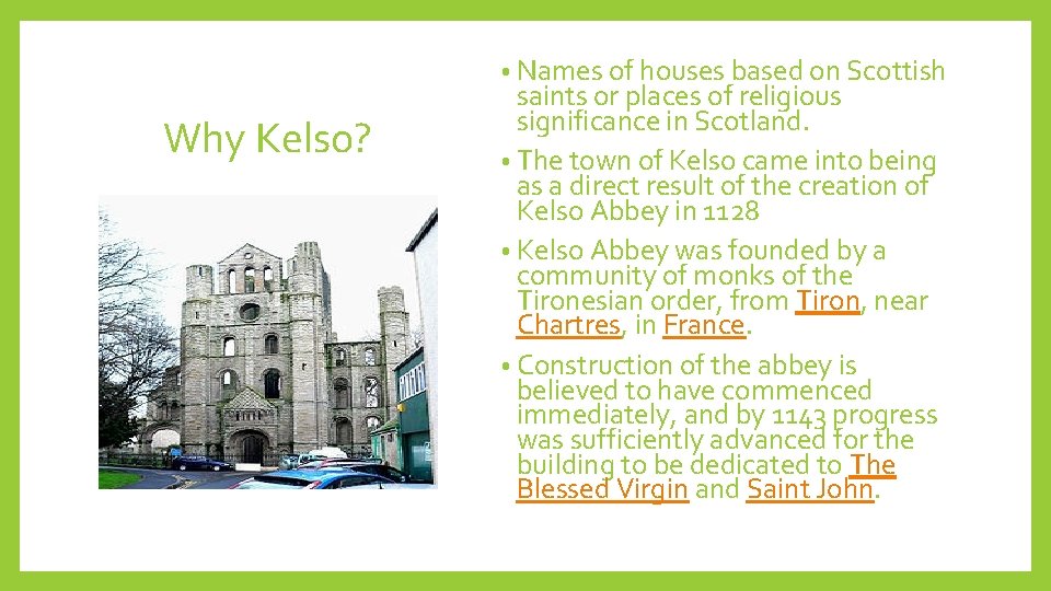  • Names of houses based on Scottish Why Kelso? saints or places of