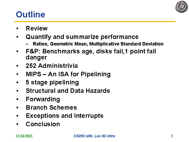 Outline • • Review Quantify and summarize performance – Ratios, Geometric Mean, Multiplicative Standard