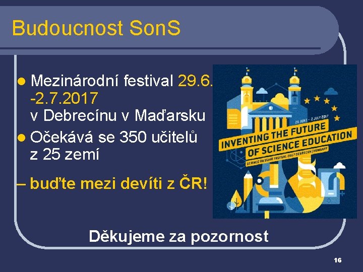 Budoucnost Son. S l Mezinárodní festival 29. 6. -2. 7. 2017 v Debrecínu v