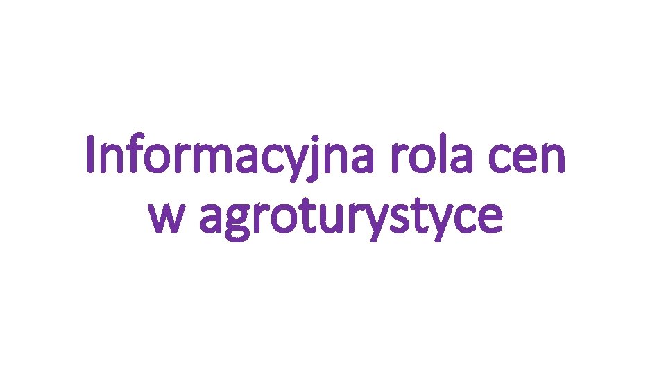 Informacyjna rola cen w agroturystyce 