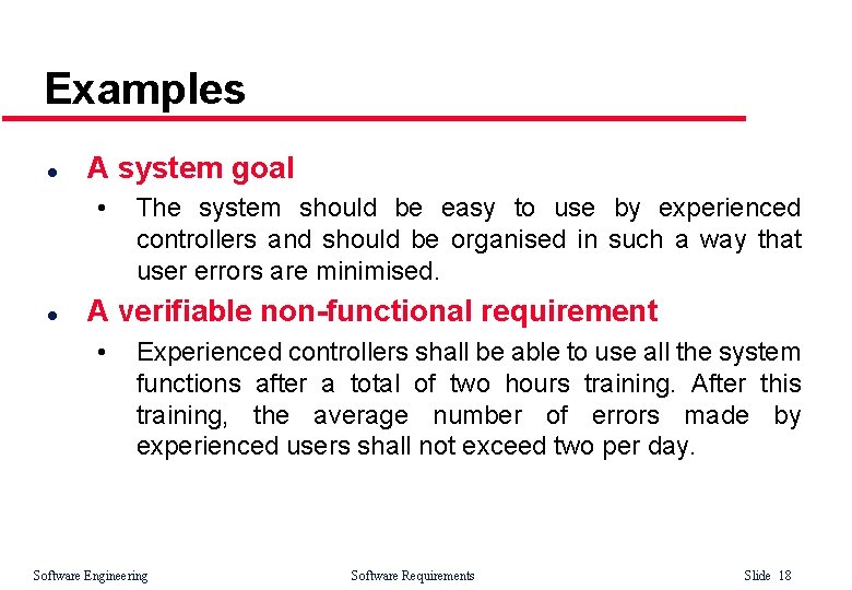 Examples l A system goal • l The system should be easy to use