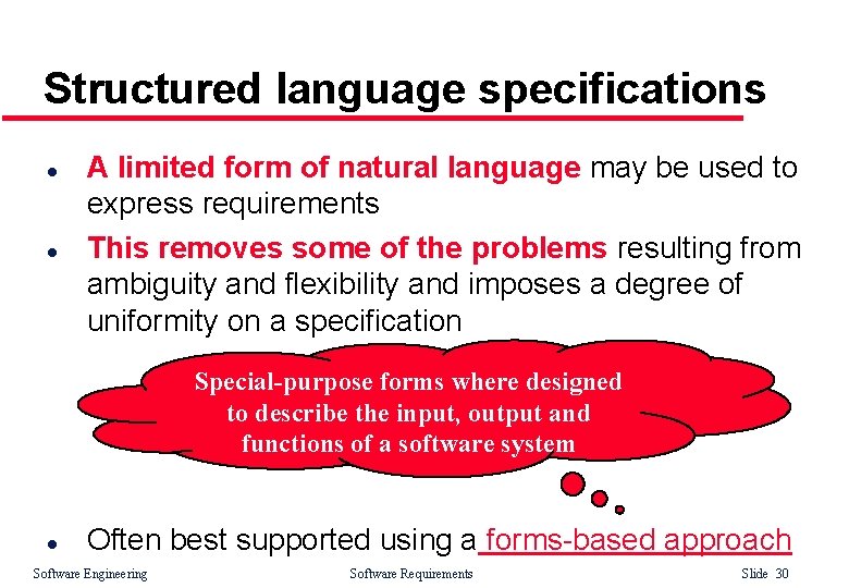 Structured language specifications l l A limited form of natural language may be used