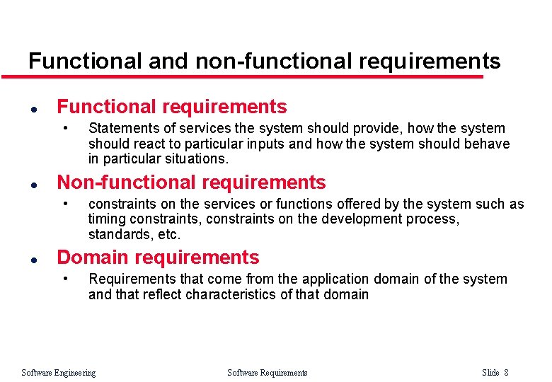 Functional and non-functional requirements l Functional requirements • l Non-functional requirements • l Statements