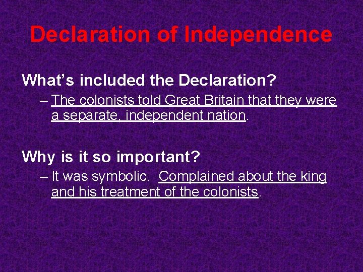 Declaration of Independence What’s included the Declaration? – The colonists told Great Britain that