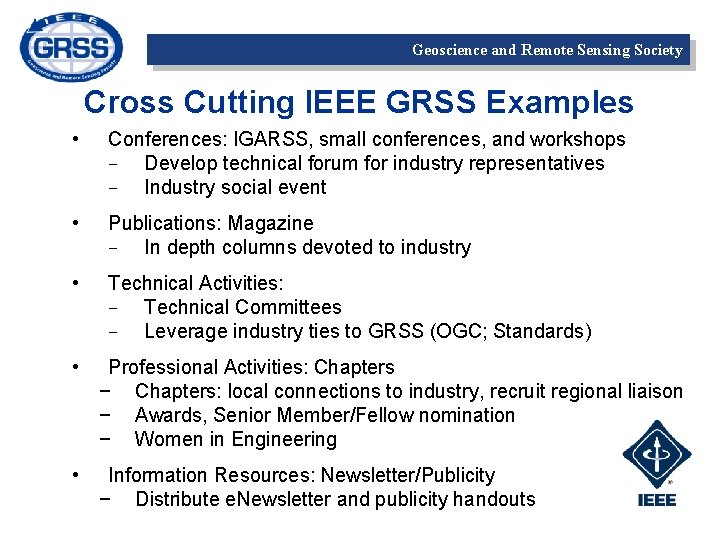 Geoscience and Remote Sensing Society Cross Cutting IEEE GRSS Examples • Conferences: IGARSS, small