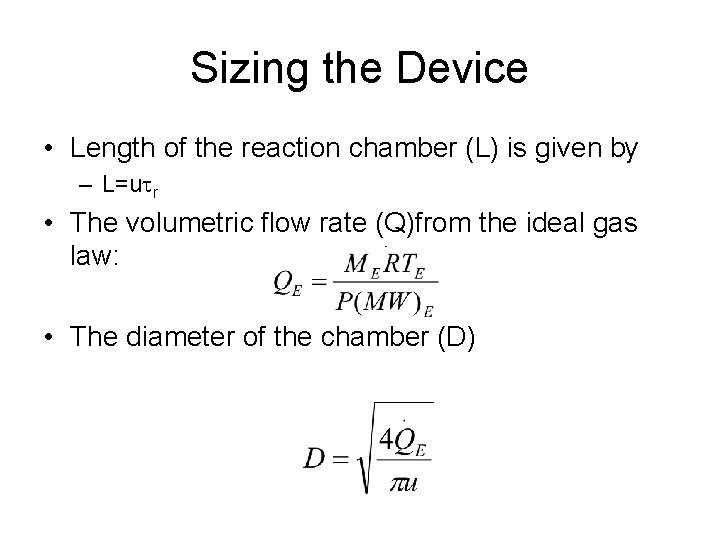 Sizing the Device • Length of the reaction chamber (L) is given by –