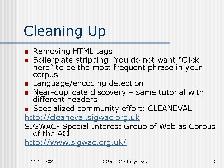 Cleaning Up Removing HTML tags n Boilerplate stripping: You do not want “Click here”