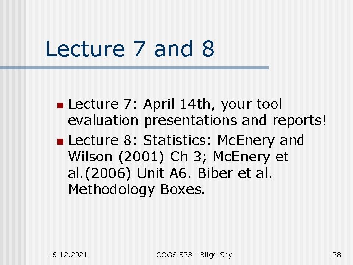 Lecture 7 and 8 Lecture 7: April 14 th, your tool evaluation presentations and